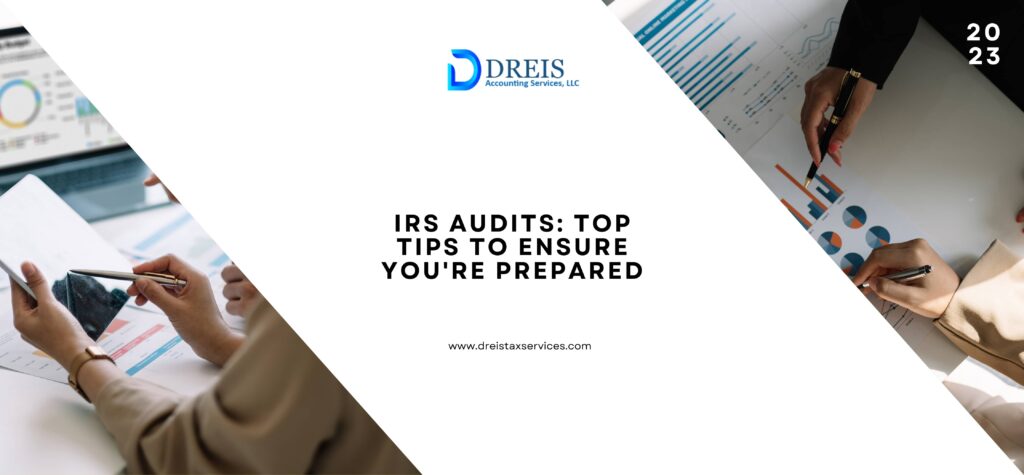 IRS Audits- Top Tips to Ensure You're Prepared